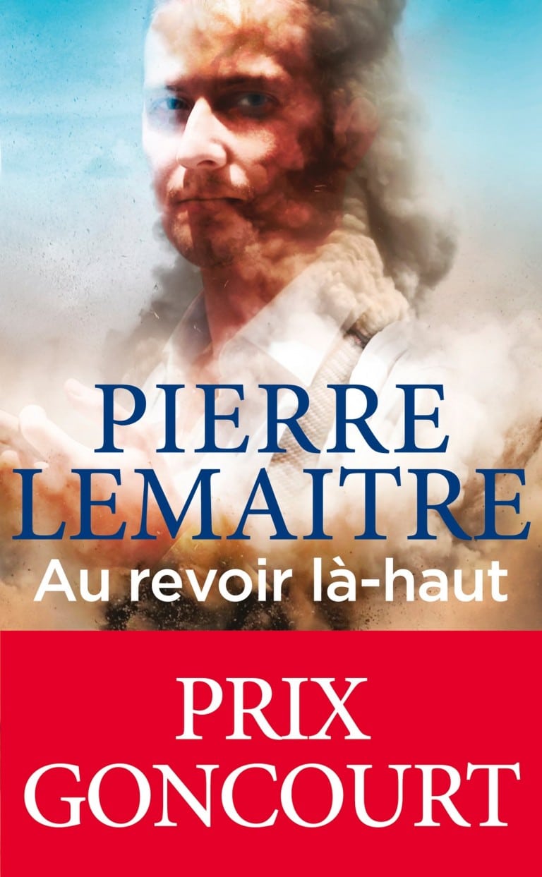 Au Revoir De La Haut Pierre Lemaitre Au revoir là-haut (Pierre Lemaître) – SOIRÉES LIVRESQUES