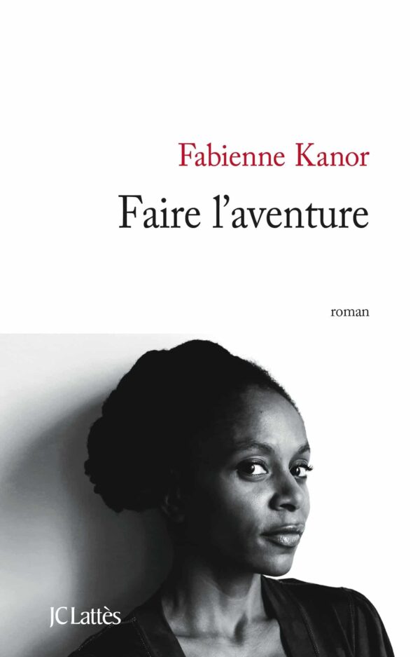 Faire l'aventure (Fabienne Kanor)