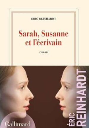 Sarah, Suzanne et l'écrivain (Eric Reinhardt)