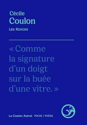 Les ronces, Comme la signature d'un doigt sur la baie d'une vitre ( Cécile Coulon)