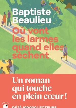 Où vont les larmes quand elles sèchent ? ( Baptiste Beaulieu)