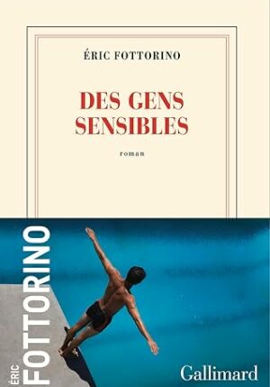 Des gens sensibles (Eric Fottorino)