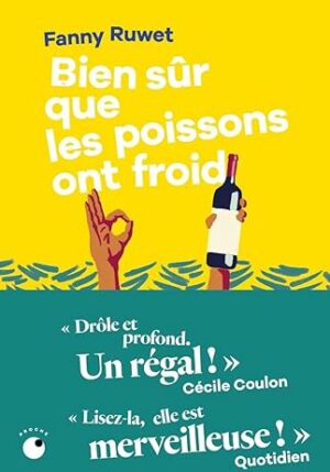 Bien sûr que les poissons ont froid ( Fanny Ruwet)