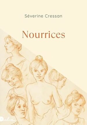 Nourrices ( Séverine Cressan)