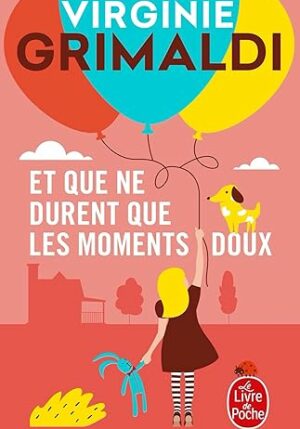 Et que durent les moments doux (Virginie Grimaldi)