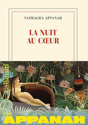 La nuit au coeur (Natacha Appanah)