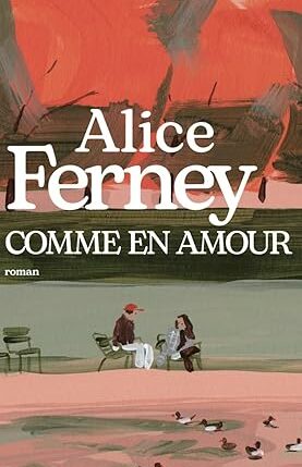 Comme en amitié (Alice Ferney)