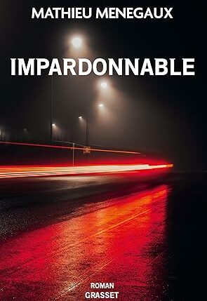 Impardonnable ( Mathieu Menegaux)