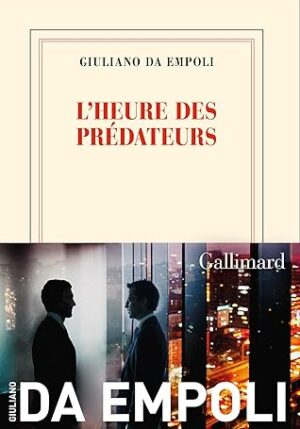 L'heure des prédateurs (Guiliano Da Empoli)