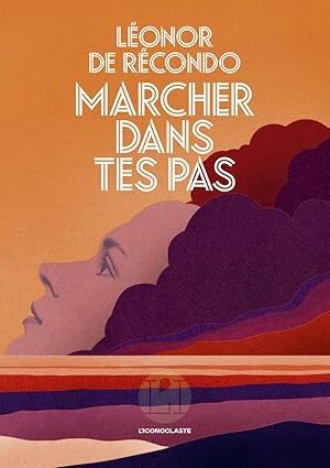 Marcher dans ses pas (Leonor de Recondo)