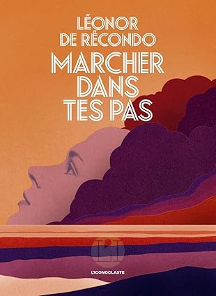 Marcher dans ses pas (Leonor de Recondo)