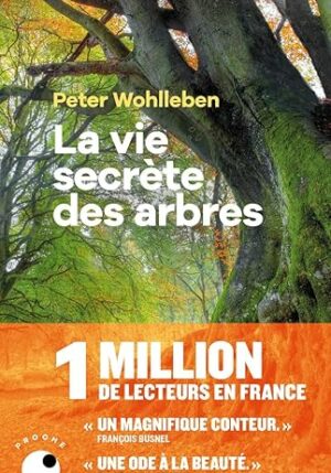 La vie secrète des arbres (Peter Wohlleben)