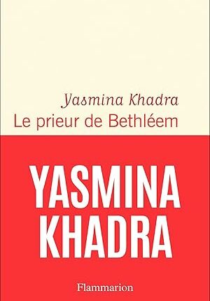 Le prieur de Bethléem (Yasmina Khadra)