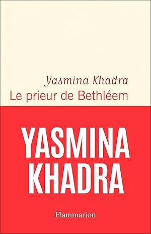 Le prieur de Bethléem (Yasmina Khadra)