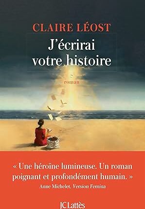 J'écrirai votre histoire (Claire Léost)