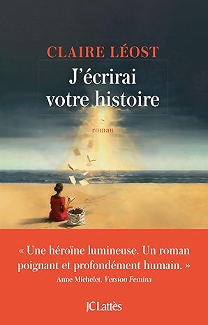 J'écrirai votre histoire (Claire Léost)
