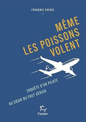 Même les poissons volent (François Suchell)