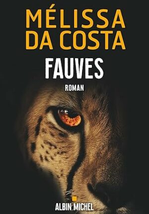 Fauves (Mélissa Da Costa)
