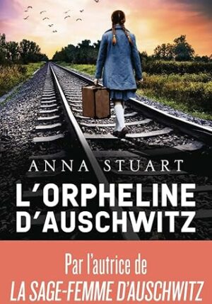 L'orpheline d'Auschwitz (Anna Stuart)