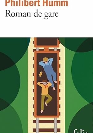 Roman de gare (Philibert de Humm)