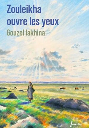 Zouleikha ouvre les yeux (Gouzel Iakhina)