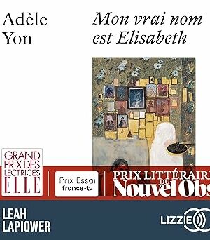 Mon vrai nom est Elisabeth (Adèle Yon)