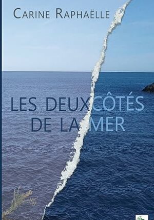 Les deux côtés de la mer (Carine Raphaëlle)