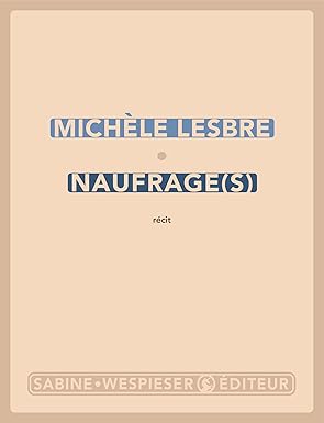 Naufrage(s) (Michèle Lesbre)