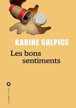 Les bons sentiments ( Karine Sulpice)