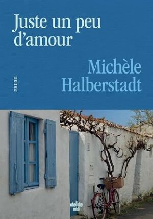 Juste un peu d'amour (Michèle Halbertstadt)
